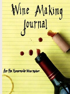Front cover_Wine Making Journal, For The Homemade Wine Maker