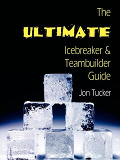 Couverture_The Ultimate Icebreaker and Teambuilder Guide