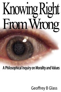 Couverture_Knowing Right from Wrong - A Philosophical Inquiry on Morality and Values