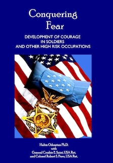 Front cover_Conquering Fear - Development of Courage in Soldiers and Other High Risk Occupations