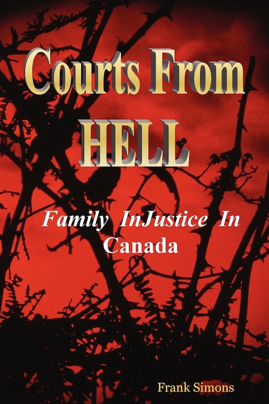 Front cover_Courts From Hell - Family InJustice in Canada