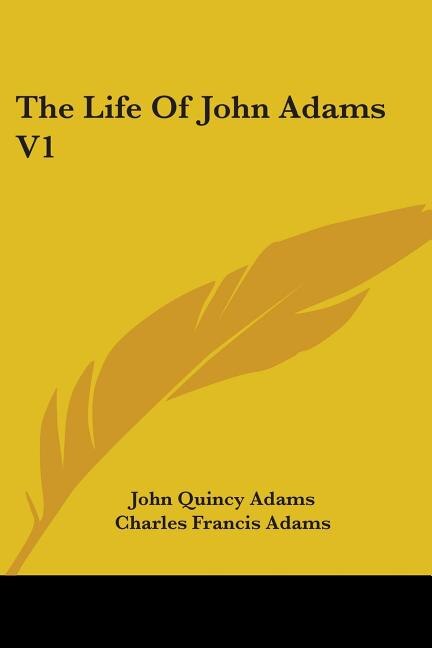 Front cover_The Life Of John Adams V1