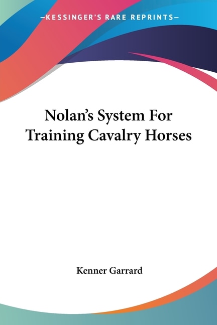 Couverture_Nolan's System For Training Cavalry Horses