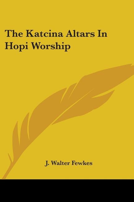 Front cover_The Katcina Altars In Hopi Worship
