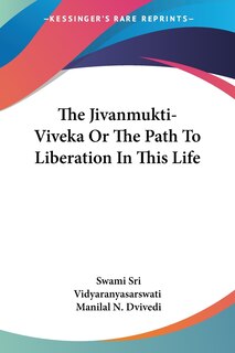 Front cover_The Jivanmukti-Viveka Or The Path To Liberation In This Life