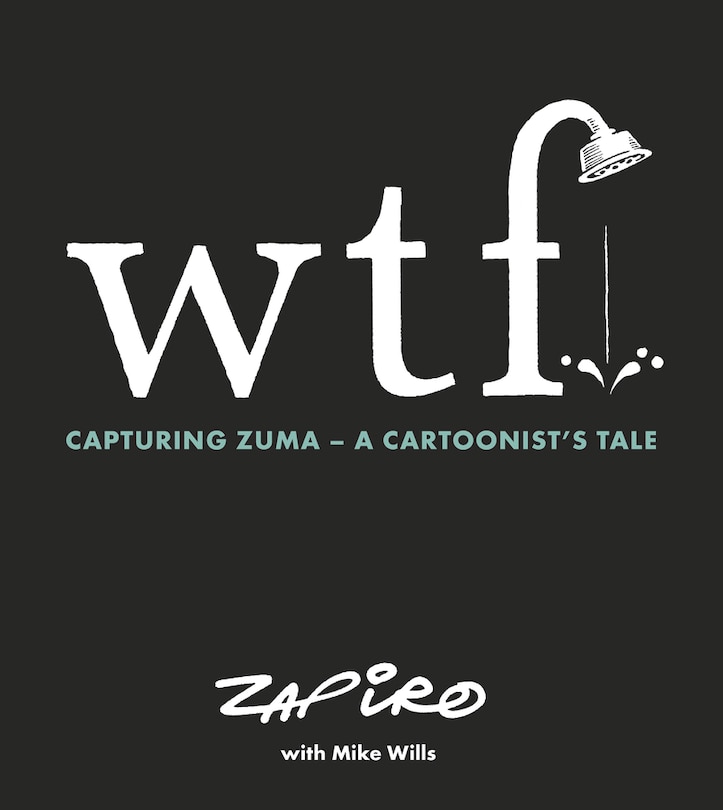 WTF: Capturing Zuma: A Cartoonist’s Tale