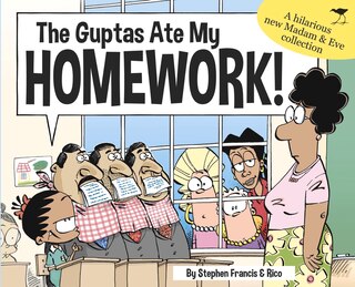The Guptas Ate My Homework: Madam & Eve 2018 Annual