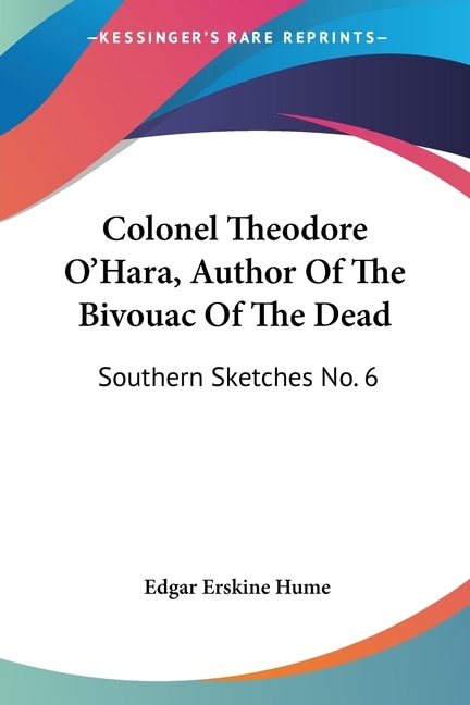 Couverture_Colonel Theodore O'Hara, Author Of The Bivouac Of The Dead