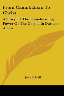 Front cover_From Cannibalism To Christ