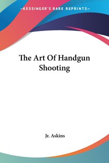 Front cover_The Art Of Handgun Shooting