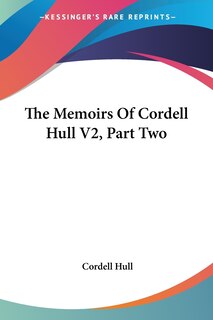 Couverture_The Memoirs Of Cordell Hull V2, Part Two