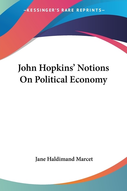 Front cover_John Hopkins' Notions On Political Economy
