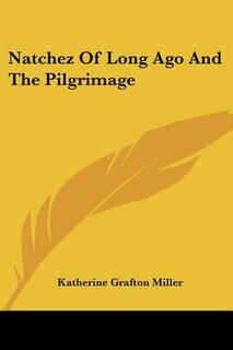Front cover_Natchez Of Long Ago And The Pilgrimage