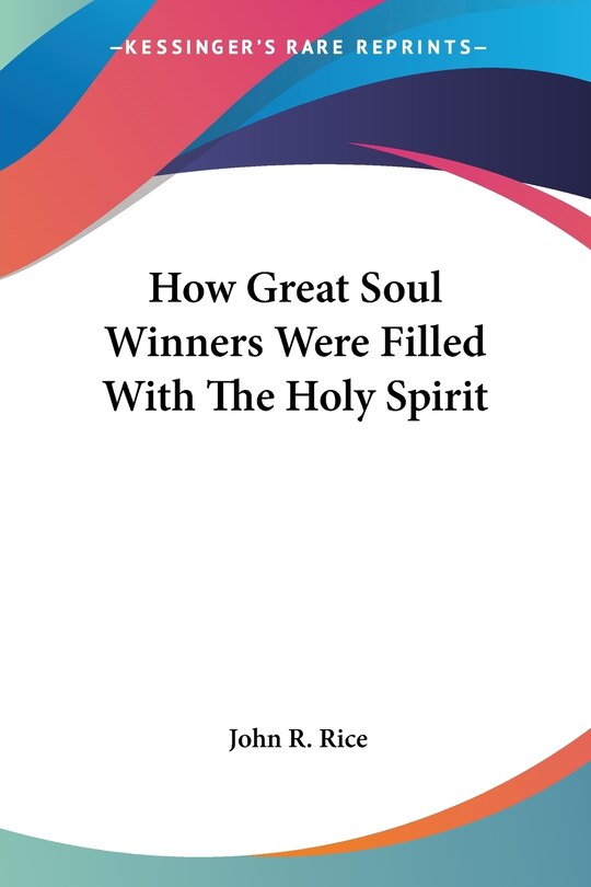 Front cover_How Great Soul Winners Were Filled With The Holy Spirit
