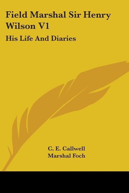 Couverture_Field Marshal Sir Henry Wilson V1