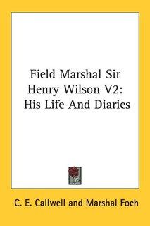 Front cover_Field Marshal Sir Henry Wilson V2