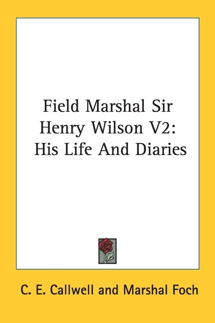 Front cover_Field Marshal Sir Henry Wilson V2