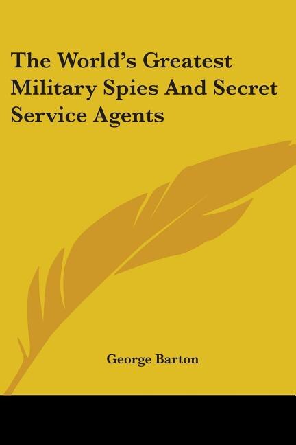 Couverture_The World's Greatest Military Spies And Secret Service Agents