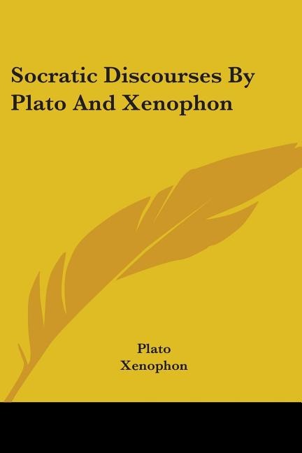 Socratic Discourses By Plato And Xenophon