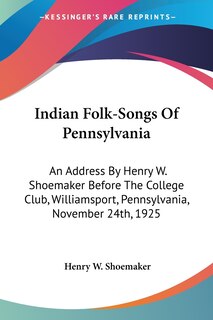 Couverture_Indian Folk-Songs Of Pennsylvania