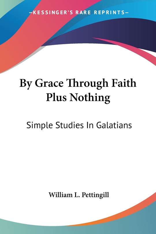 Front cover_By Grace Through Faith Plus Nothing