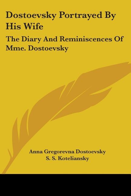 Front cover_Dostoevsky Portrayed By His Wife