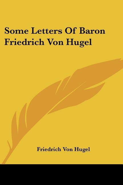 Couverture_Some Letters Of Baron Friedrich Von Hugel