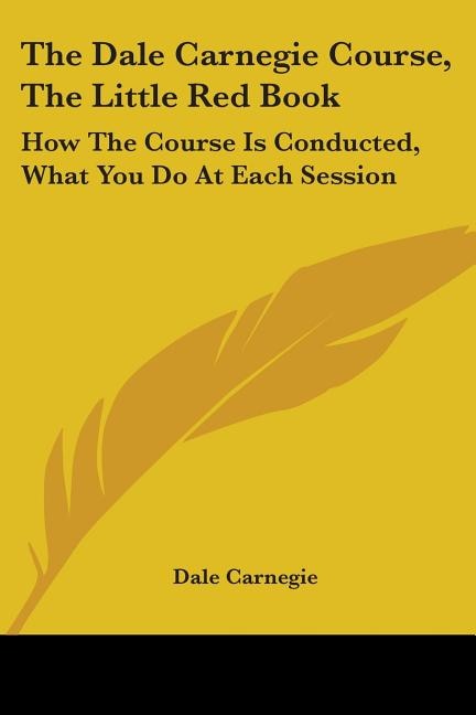 Front cover_The Dale Carnegie Course, The Little Red Book