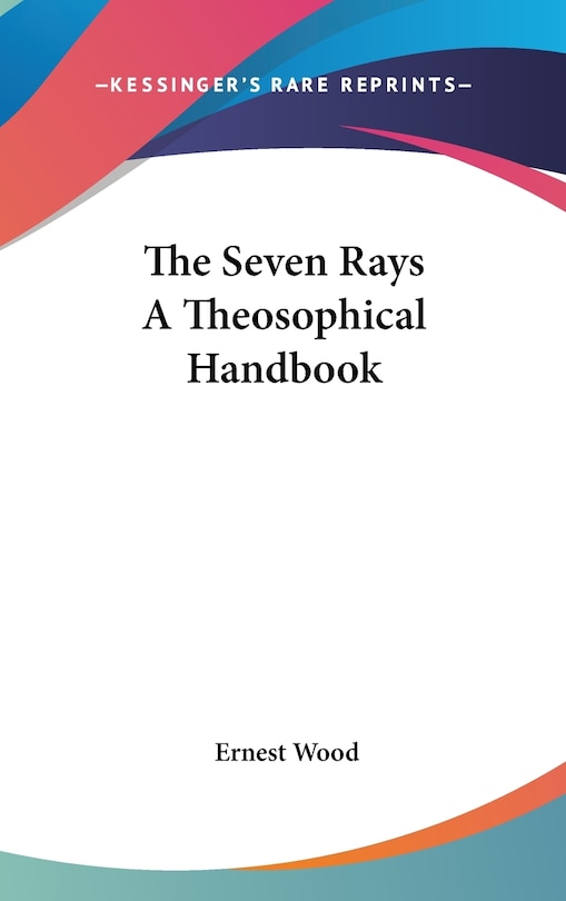 Couverture_The Seven Rays A Theosophical Handbook