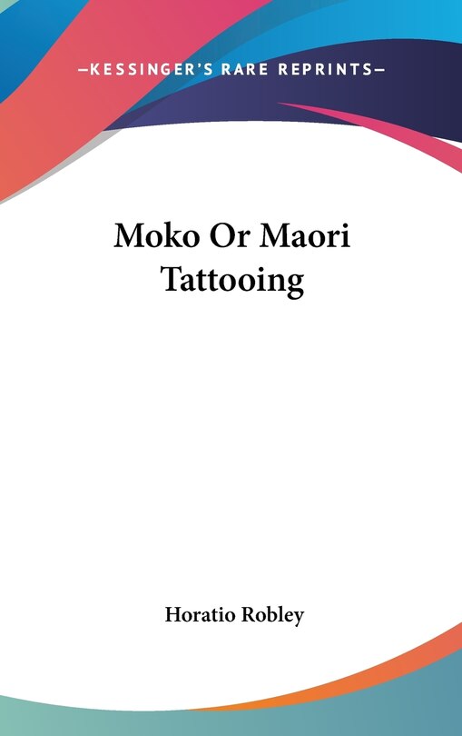 Moko or Maori Tattooing