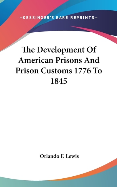 Couverture_The Development Of American Prisons And Prison Customs 1776 To 1845