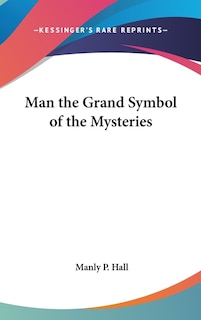 Front cover_Man the Grand Symbol of the Mysteries