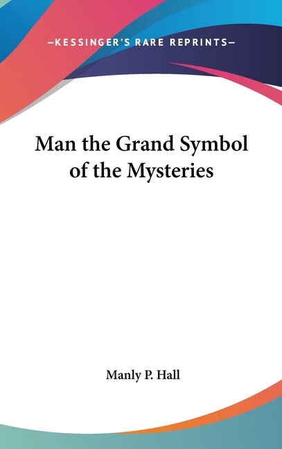 Front cover_Man the Grand Symbol of the Mysteries