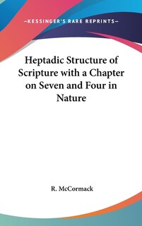 Front cover_Heptadic Structure of Scripture with a Chapter on Seven and Four in Nature