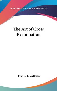 The Art of Cross Examination