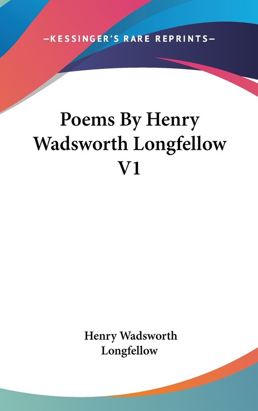 Front cover_Poems By Henry Wadsworth Longfellow V1