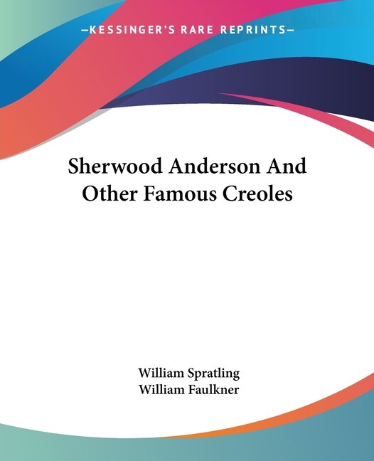 Front cover_Sherwood Anderson And Other Famous Creoles