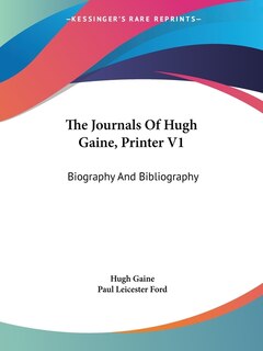 Couverture_The Journals Of Hugh Gaine, Printer V1