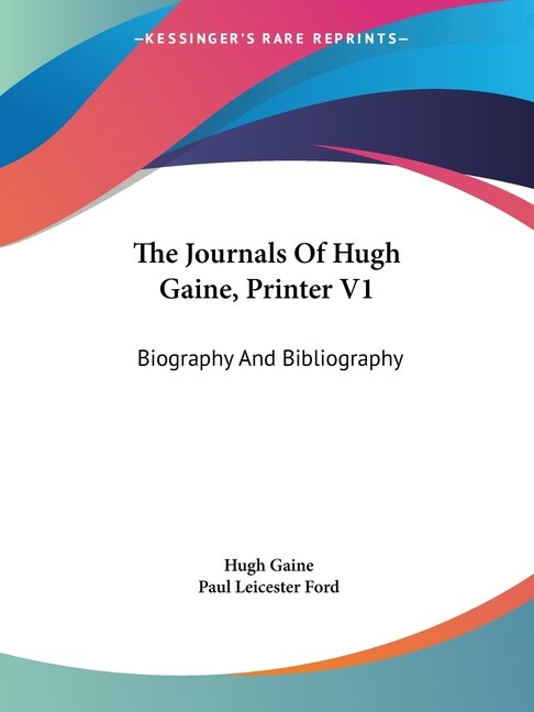 Couverture_The Journals Of Hugh Gaine, Printer V1