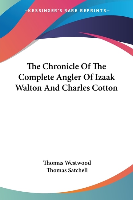 Front cover_The Chronicle Of The Complete Angler Of Izaak Walton And Charles Cotton