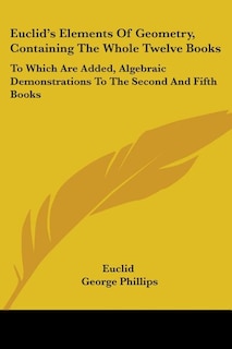 Front cover_Euclid's Elements Of Geometry, Containing The Whole Twelve Books