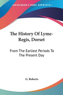 Couverture_The History Of Lyme-Regis, Dorset