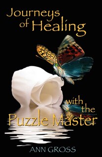 Front cover_Journeys Of Healing With The Puzzle Master