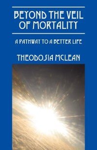 Beyond The Veil Of Mortality: A Pathway To A Better Life