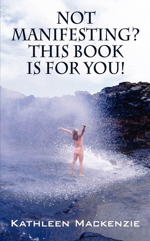 Couverture_Not Manifesting? This Book Is For You!