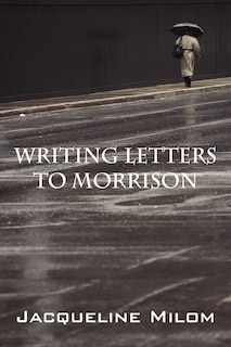 Front cover_Writing Letters To Morrison