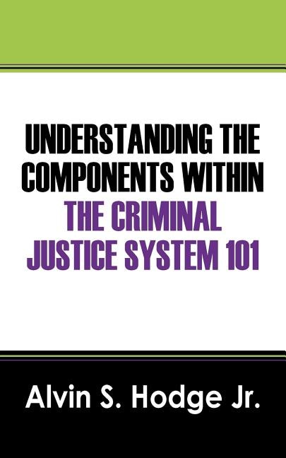 Couverture_Understanding The Components Within The Criminal Justice System 101