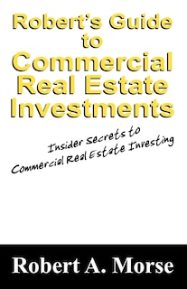 Front cover_Robert's Guide To Commercial Real Estate Investments