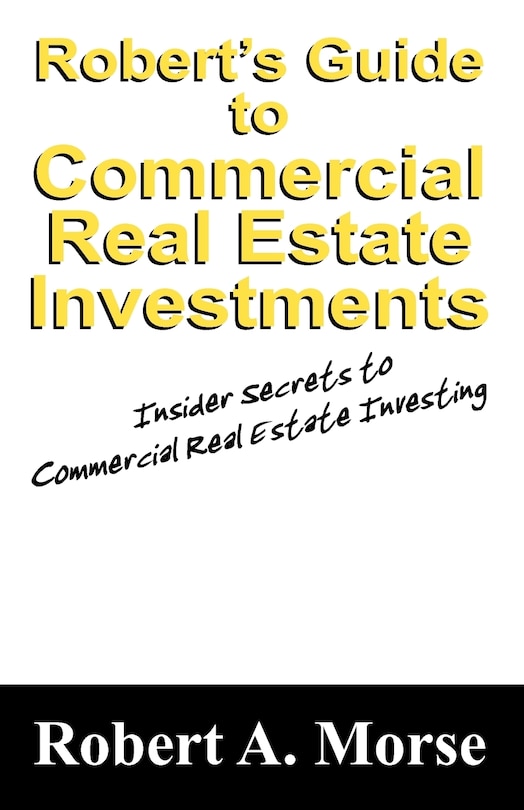 Front cover_Robert's Guide To Commercial Real Estate Investments