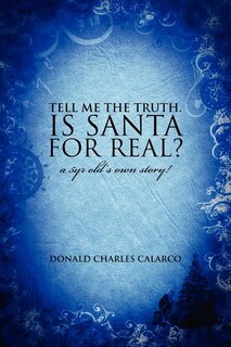 Front cover_Tell Me The Truth. Is Santa For Real?